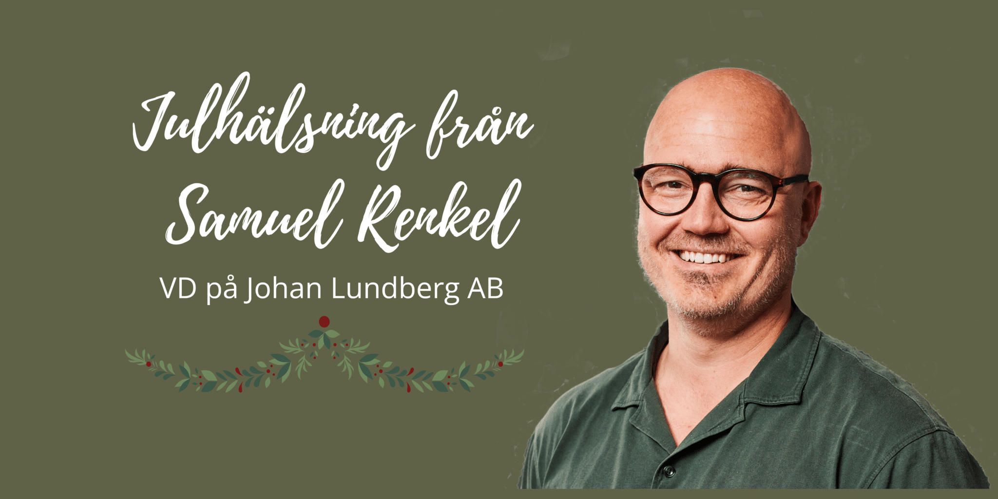 En julhälsning från vår VD Samuel Renkel